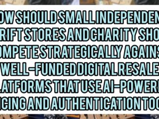 How Should Small Independent Thrift Stores And Charity Shops Compete Strategically Against Well-Funded Digital Resale Platforms That Use AI-Powered Pricing And Authentication Tools